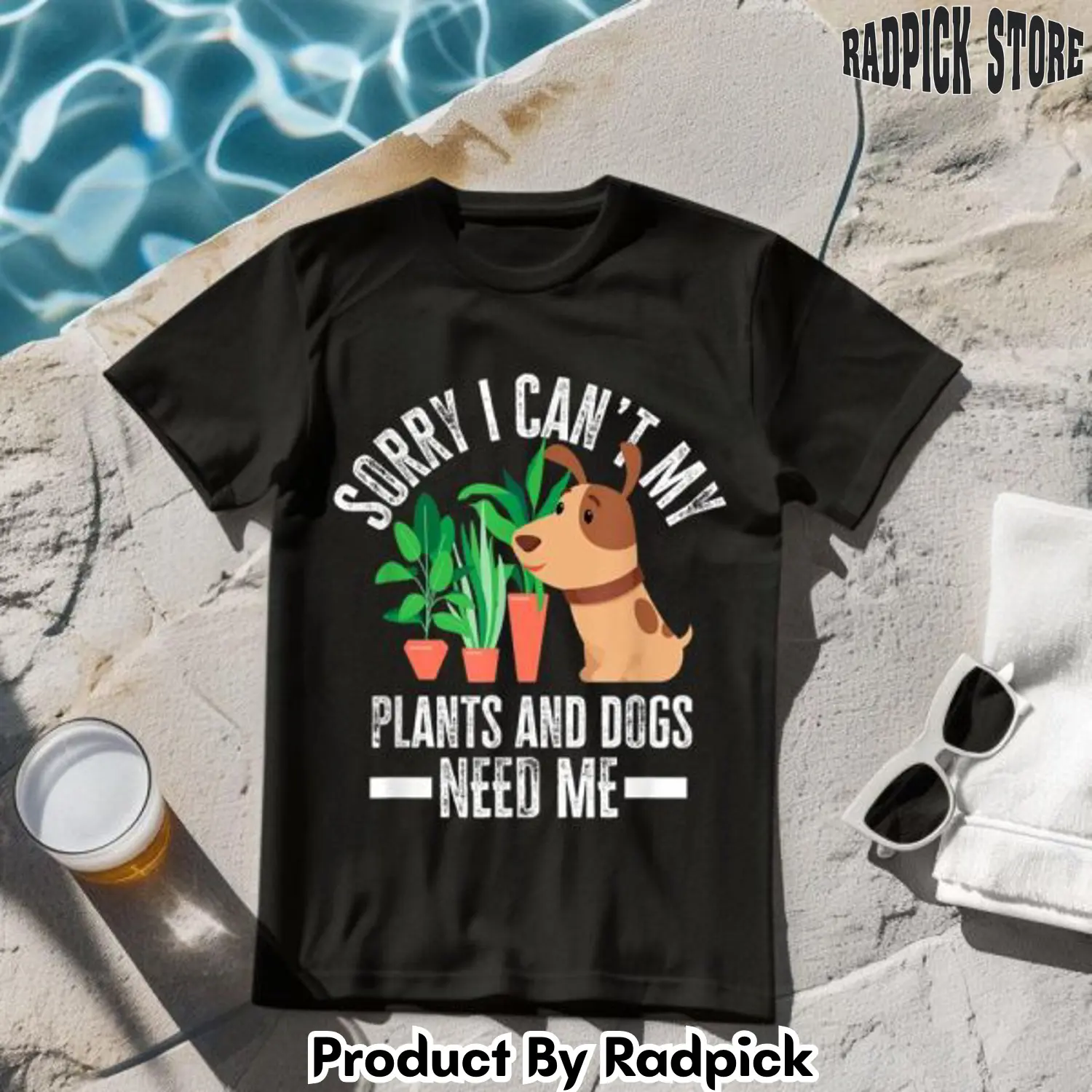 My plants and dogs need me tshirt rp2646419